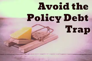 Avoid The Policy Debt Trap