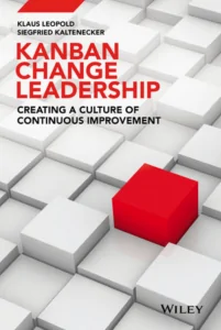 Kanban Change Leadership: Creating A Culture Of Continuous Improvement 