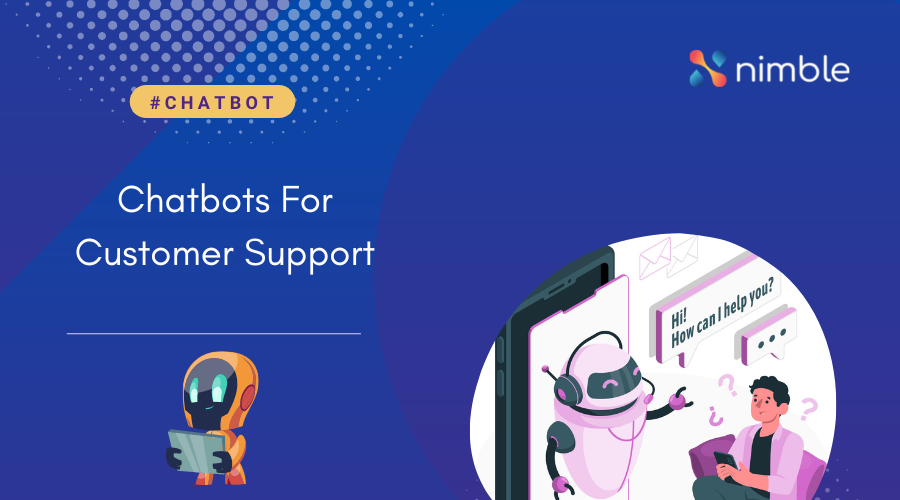 Chatbots For Customer Support