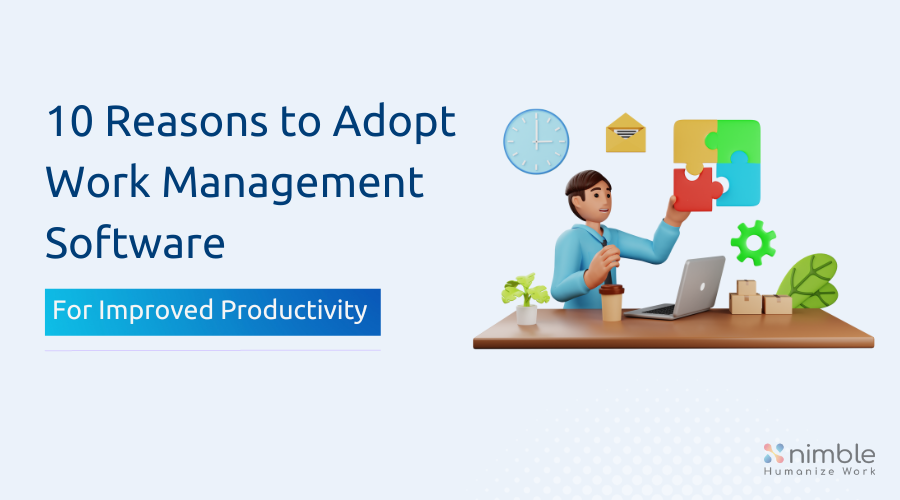 10 Reasons To Adopt Work Management Software