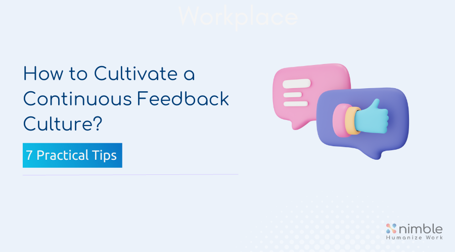 7 Practical Tips For Creating A Continuous Feedback Culture