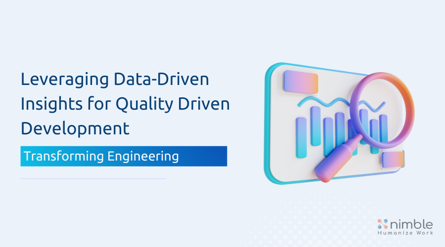 Leveraging Data Driven Insights for Quality Driven Development