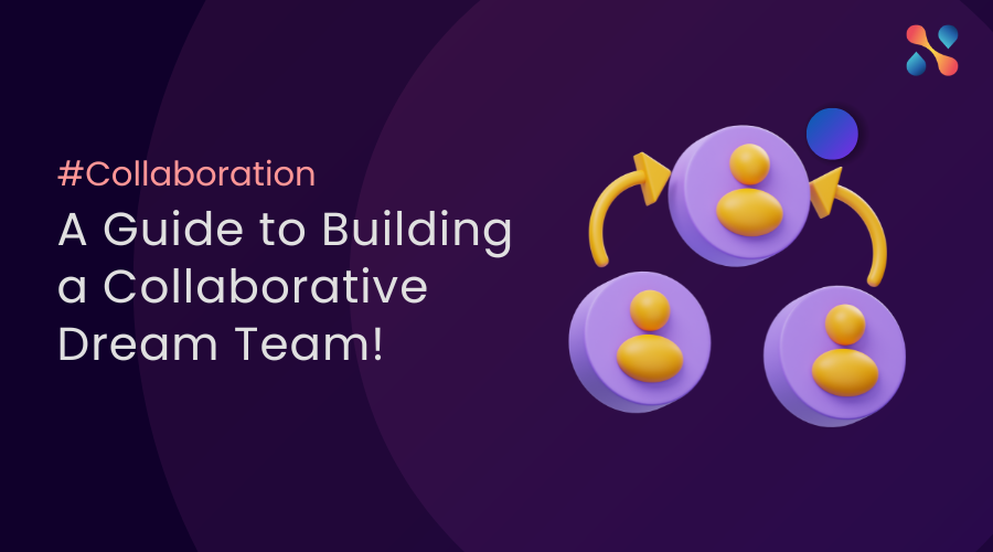 How To Build A Collaborative Team Environment A Guide